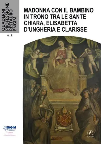 Madonna con il Bambino in Trono tra le Sante Chiara, Elisabetta d‘Ungheria e Clarisse Di Tendenza