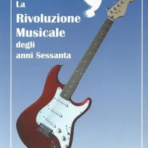 Super Prezzo La rivoluzione musicale degli anni Sessanta