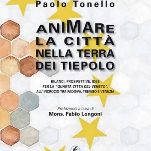 A Buon Prezzo Animare la città nella terra dei Tiepolo. Bilanci, prospettive, idee per la «Quarta Città del Veneto» all‘Incrocio tra Padova, Treviso e Venezia