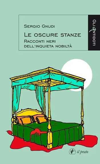 A Buon Prezzo Le oscure stanze. Racconti neri dell‘inquieta nobiltà