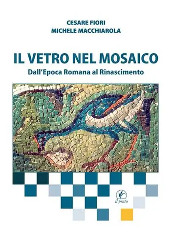 Il vetro nel mosaico. Dall’epoca romana al Rinascimento Popolare
