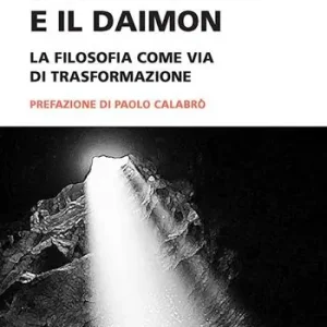 La maschera e il daimon. La filosofia come via di trasformazione Ultimissimo Modello