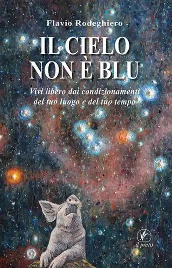 Ultimissimo Modello Il cielo non è blu. Vivi libero dai condizionamenti del tuo luogo e del tuo tempo