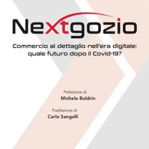 Compra Oggi Stesso Nextgozio. Commercio al dettaglio nell’era digitale quale futuro dopo il Covid-19