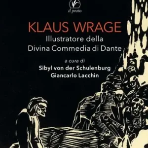 Klaus Wrage. Illustratore della Divina Commedia di Dante. Ediz. illustrata Miglior Prezzo