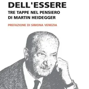 Esclusivo La soglia dell‘essere. Tre tappe nel pensiero di Martin Heidegger