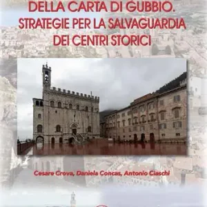 Occasione I 60 anni della carta di Gubbio. Strategie per la salvaguardia dei centri storici