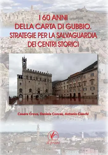 Occasione I 60 anni della carta di Gubbio. Strategie per la salvaguardia dei centri storici