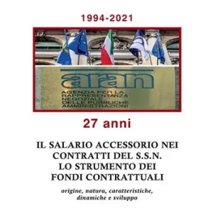 Novità Il salario accessorio nei contratti del S.S.N. Lo strumento dei fondi contrattuali. Origine, natura, caratteristiche, dinamiche e sviluppo