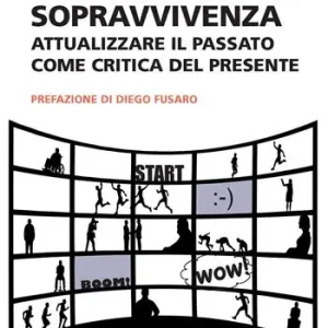 Nuovo Arrivo Le origini della sopravvivenza. Attualizzare il passato come critica del presente
