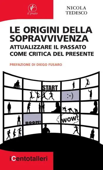 Nuovo Arrivo Le origini della sopravvivenza. Attualizzare il passato come critica del presente