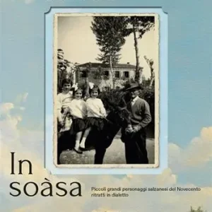 Spedizione Espresso In sòasa. Piccoli grandi personaggi salzanesi del Novecento ritratti in dialetto