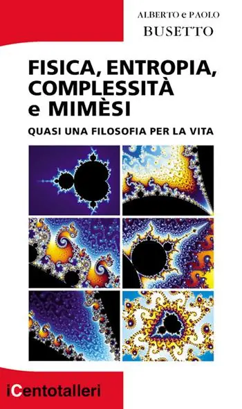 Fisica, entropia, complessità e mimèsi. Quasi una filosofia per la vita Bestseller