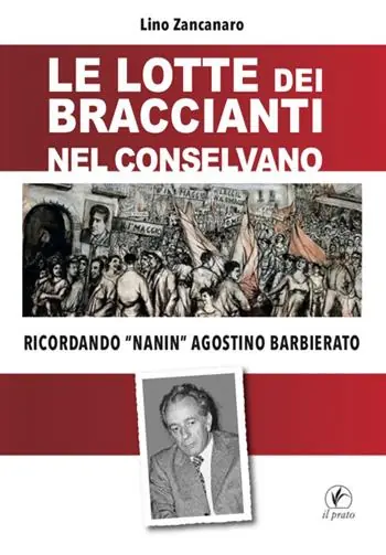 Sconto Lotte dei braccianti nel Conselvano. Ricordando «Nanin» Agostino Barbierato