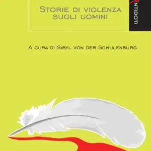 Prezzo Scontato La piuma bianca. Storie di violenza sugli uomini