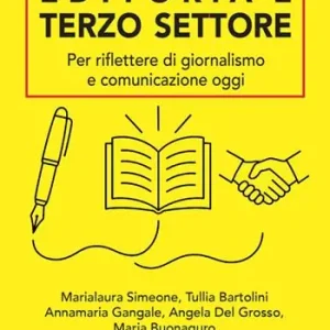 Giornalismo, editoria e terzo settore. Per riflettere di giornalismo e comunicazione oggi Bestseller