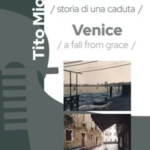 Venezia. Storia di una caduta. Ediz. italiana e inglese Miglior Prezzo