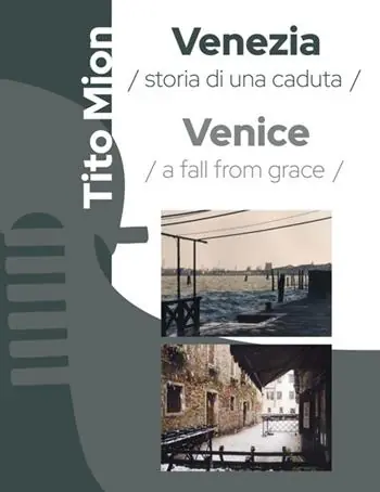 Venezia. Storia di una caduta. Ediz. italiana e inglese Miglior Prezzo