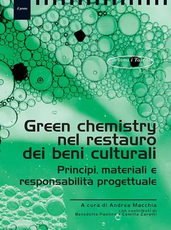 Professionale Green chemistry nel restauro dei beni culturali. Principi, materiali eresponsabilità progettuale