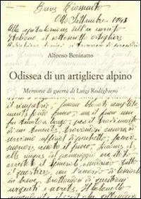 Soddisfatti O Rimborsati Odissea di un artigliere alpino. Memorie di guerra di Luigi Rodighiero
