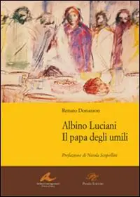 Promozione Albino Luciani. Il papa degli umili