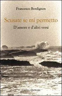Subito Disponibile Scusate se mi permetto. D‘amore e d‘altri versi