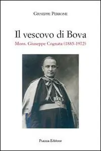 Il vescovo di Bova. Mons. Giuseppe Cognata (1885-1972) A Buon Prezzo