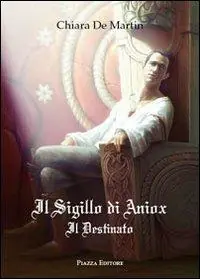 Compra Adesso Il sigillo di Aniox. Il destinato