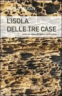 Direttamente Dal Produttore L‘isola delle tre case. Come un tappo di sughero nell‘oceano