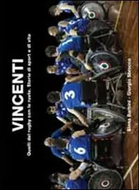 Vincenti. Quelli del rugby con le ruote. Storie di sport e di vita Occasione
