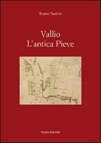 Popolare Vallio l‘antica Pieve