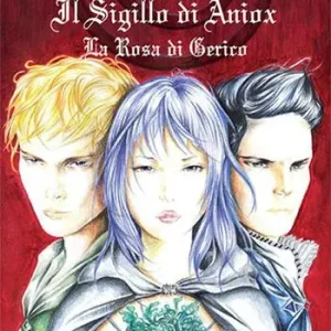 Il sigillo di Aniox. La rosa di Gerico Promozione