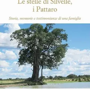 Di Tendenza Le stelle di Silvelle, i Pattaro. Storia, memorie e testimonianze di una famiglia