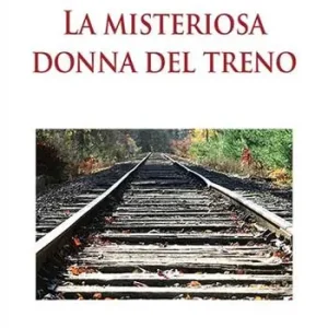 Offerta Limitata La misteriosa donna del treno