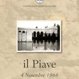 Il Piave. 4 novembre 1966 Occasione Imperdibile