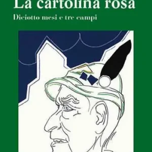 La cartolina rosa. Diciotto mesi e tre campi Ordina Subito