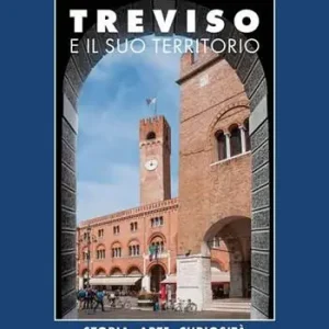 Saldi Treviso e il suo territorio. Storia, arte e curiosità