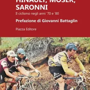 Economico Hinault, Moser, Saronni. Il ciclismo negli anni ‘70 e ‘80