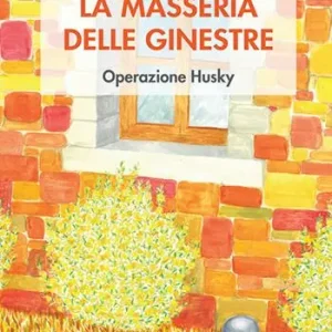 La masseria delle ginestre. Operazione Husky Nuovo Arrivo