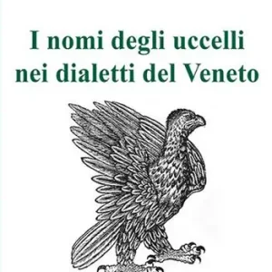 Esclusivo I nomi degli uccelli nei dialetti del Veneto