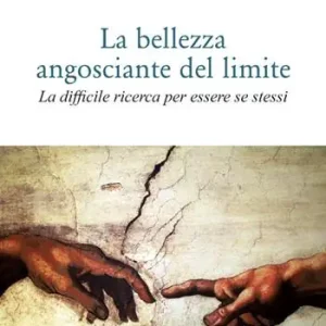 Esclusivo La bellezza angosciante del limite. La difficile ricerca per essere se stessi