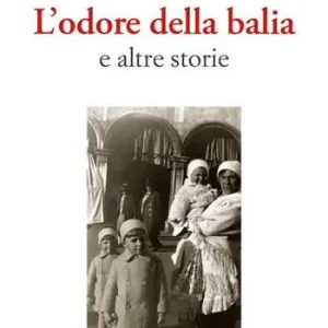 L‘odore della balia e altre storie Nuovo Arrivo