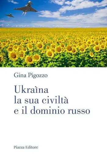 Ukraìna, la sua civiltà e il dominio russo. Dall‘antica Russia alla lotta per la sopravvivenza A Buon Prezzo