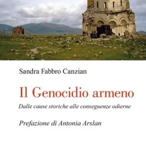 Il genocidio armeno. Dalle cause di ieri alle conseguenze di oggi Economico