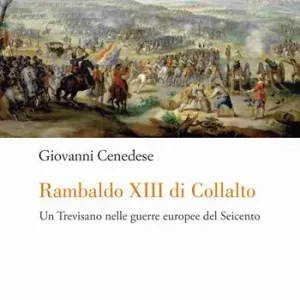 Promo Stagionale Rambaldo XIII di Collalto. Un Trevisano nelle guerre europee del Seicento