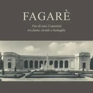 Bestseller Fagarè. Vita di una comunità tra fiumi, strade e battaglie