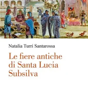 Offerta Limitata Le fiere antiche di Santa Lucia Subsilva