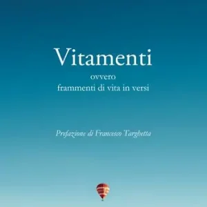 Vitamenti ovvero frammenti di vita in versi 1954-2025 Bestseller