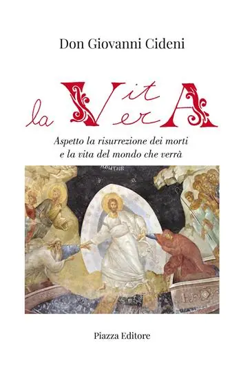Miglior Prezzo La vita vera. Aspetto la risurrezione dei morti e la vita del mondo che verrà