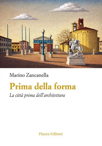 Novità Prima della forma. La città prima dell‘architettura